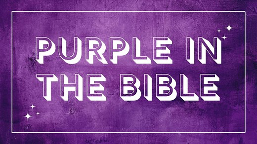 Purple in the Bible: Powerful Symbolism, Meaning and More