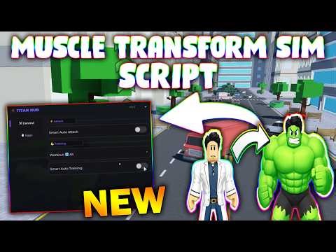 *NEW* Muscle Transform Simulator Script (PASTEBIN 2026) (sMART AUTO ATTACK , AUTO TRAINING )