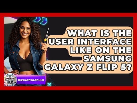 What Is The User Interface Like On The Samsung Galaxy Z Flip 5? - The Hardware Hub