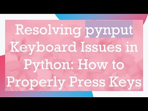 Resolving pynput Keyboard Issues in Python: How to Properly Press Keys