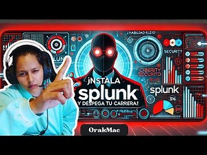 Instala Splunk y Destaca en Ciberseguridad | Impulsa tu carrera