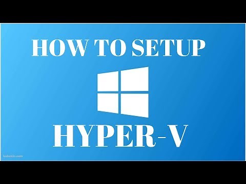 How to Setup Hyper-V and Install a Virtual Machine