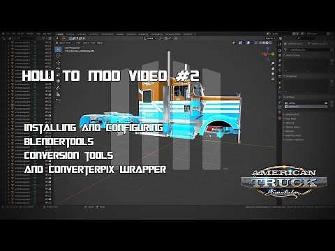 How to Mod for SCS | Step Two | Installing SCS Blendertools, Conversion Tools and Converterpix