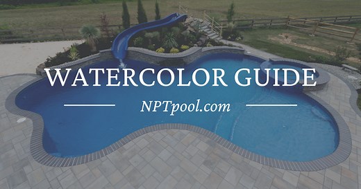 Pool Finishes Water Color Guide | NPT Interior Pool Finishes | NPTpool.com | Nptpool.com