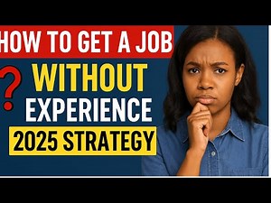 How to Get a Job Without Experience | 5 Powerful Strategies for 2025