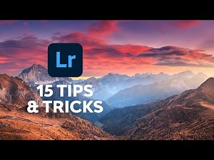 15 Tips & Tricks All Adobe Lightroom Users Should Know
