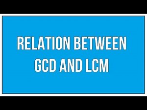 Explain The Relation Between GCD And LCM / Maths Arithmetic