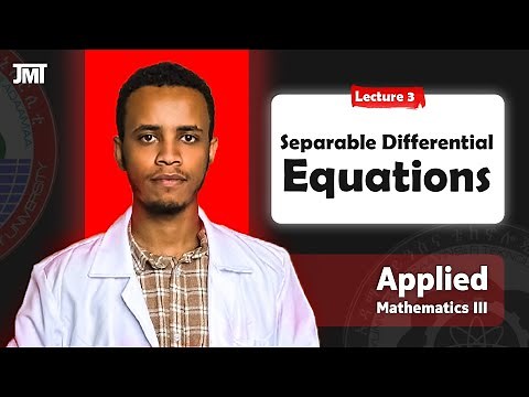 Applied Mathematics III Chapter 1 part 3 (Separable Differential Equations)