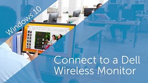 How To Connect to a Dell wireless monitor in Windows 10