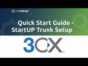 3CX StartUP Quick Start Guide - SIP Trunk Setup