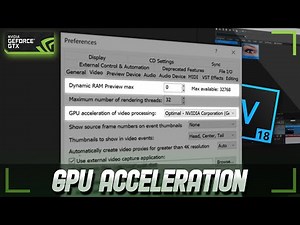 VEGAS Pro 18: How To Properly Use GPU Acceleration - Tutorial