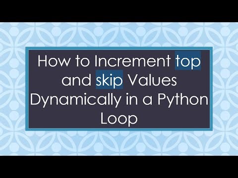 How to Increment top and skip Values Dynamically in a Python Loop