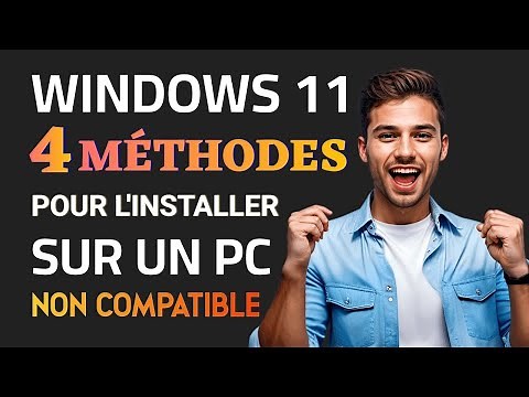 4 MÉTHODES POUR INSTALLER WINDOWS 11 SUR UN PC NON COMPATIBLE