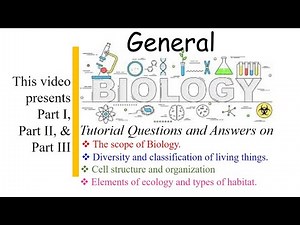 General Biology: Tutorial Questions and Answers (Part, I. II, and III)