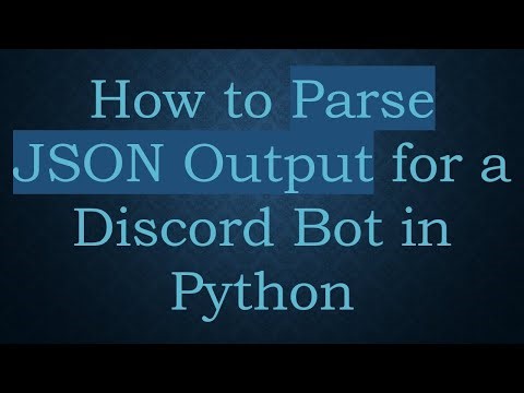 How to Parse JSON Output for a Discord Bot in Python