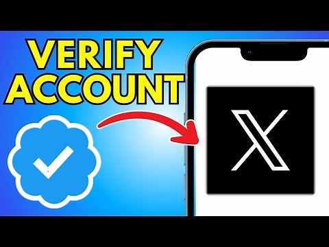 How To Verify X Account & Your Age (Newest Guide)