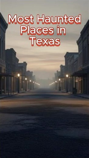 Most Haunted Places in Teaxs #ghoststories #horror #scarystories #ghostlyadventures #texas