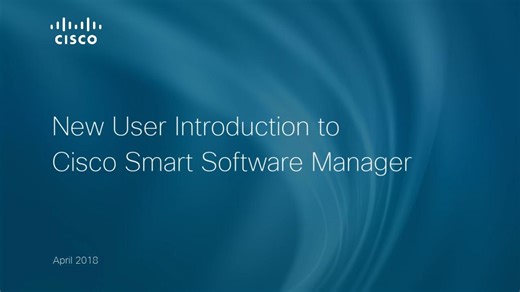 New User Introduction to Cisco Smart Software Manager - Cisco Video Portal