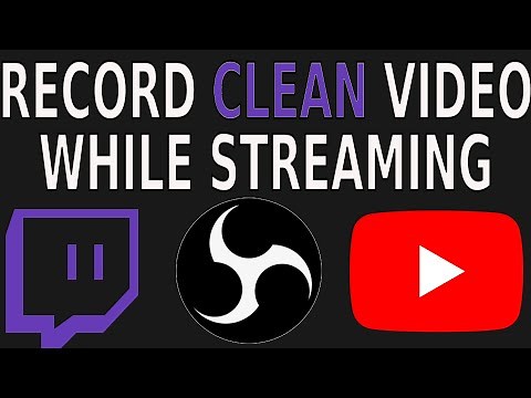 HOW TO: Record With OBS While Streaming Without Any Overlays
