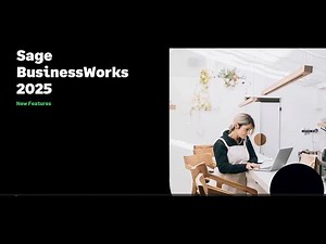 New Features Sage BusinessWorks 2025