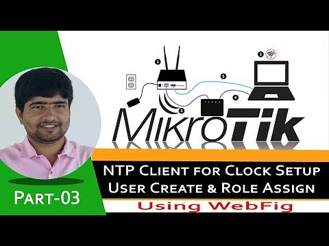 Mikrotik Clock Time Setup or Configuring a NTP Server with create user and set password | Part-03