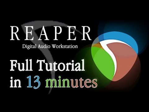 Reaper - Tutorial for Beginners in 13 MINUTES! [ COMPLETE ]