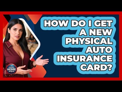 How Do I Get a New Physical Auto Insurance Card?