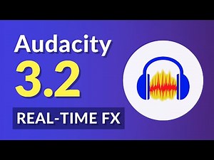 Audacity 3.2 - Real-Time Effects and Free Cloud Sharing