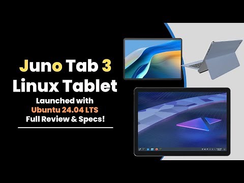 Juno Tab 3 Linux Tablet Launched with Ubuntu 24.04 LTS – Full Review & Specs