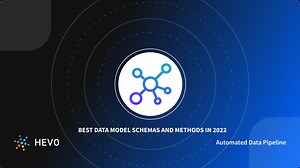 Best Data Model Schemas & Methods in 2025 - Learn | Hevo