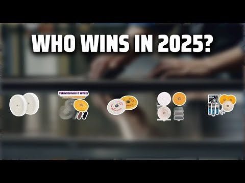 The Top 5 Best Buffing Wheel in 2025 - Must Watch Before Buying!