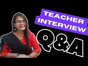 TEACHER INTERVIEW QUESTIONS AND ANSWERS | Top 15 Mostly Asked Teacher Interview Questions & Answers