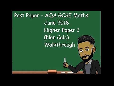 AQA GCSE MATHS JUNE 2018 Higher Paper 1 (Non Calculator) Walkthrough