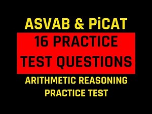 ASVAB/PiCAT AFQT Practice Test: The Arithmetic Reasoning Subtest (Free ASVAB Tutoring)