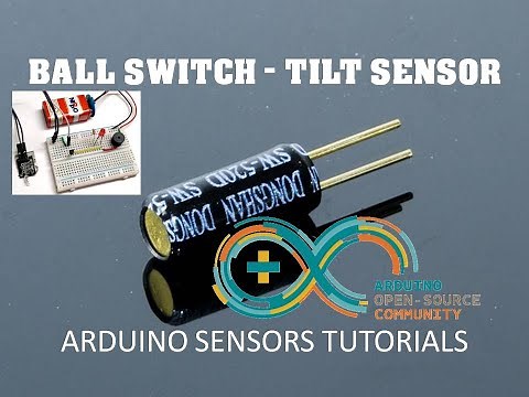 Arduino Tilt Sensor Ball Switch - Wiring and Programming - Understanding & Programming Tilt Sensors