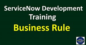 Business Rules in ServiceNow | Tutorial ServiceNow Business Rule