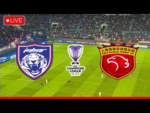 🔴LIVE JDT vs SHANGHAI PORT || AFC CHAMPIONS ELITE 2025 | JDT LIVE