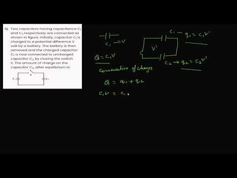 Charging and Discharging of Capacitors | C₁ Connected to C₂ | JEE Main & NEET | Class 12 Physics