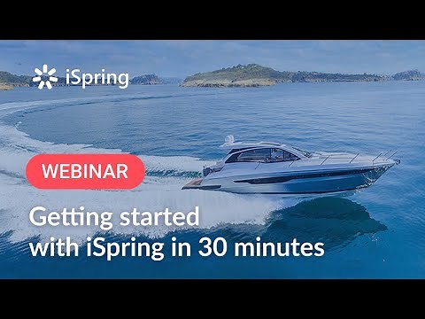 Getting started with iSpring in 30 minutes