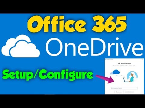 How to Setup/Configure OneDrive on the computer | Office 365