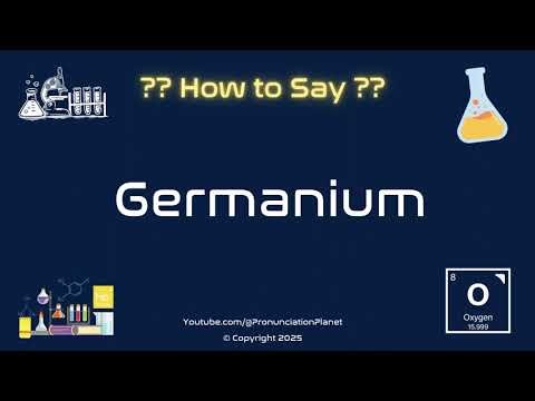 🔬 🌍 How to Pronounce Germanium? (CORRECTLY) | Pronunciation Planet