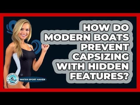 How Do Modern Boats Prevent Capsizing With Hidden Features? - Water Sports Haven