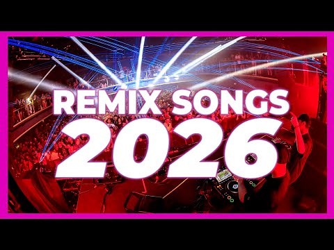 DJ REMIX SONG 2026 - Mashups & Remixes of Popular Songs 2026 | Club Music DJ Remix Party Mix 2025