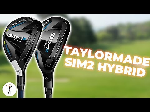 TaylorMade SIM2 Hybrid & Rescue Review