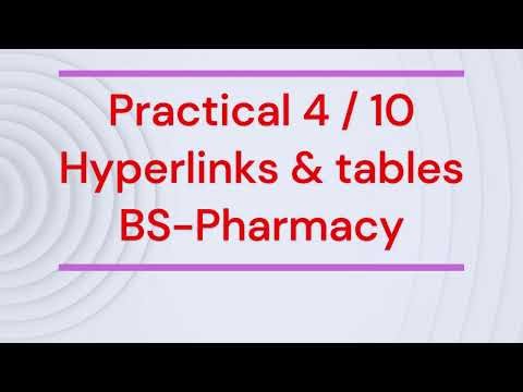 BS Pharmacy Applications of Computers in Pharmacy Practical 4 Hyperlinks and Tables