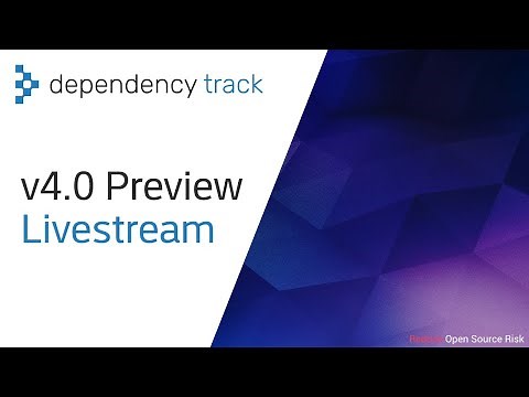 Dependency-Track v4.0 Preview Livestream