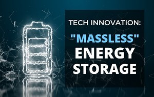 New “Massless” Battery About to Transform the Tech World