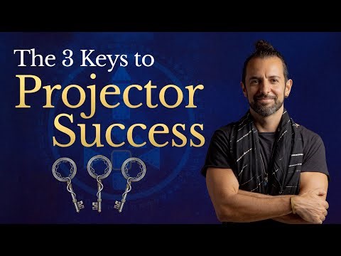 Human Design Projector: 3 Keys to Unlock Your Power