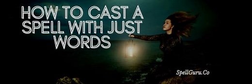 How to Cast a Spell With Just Words [Powerful]