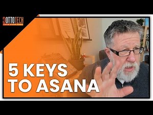 5 Keys to Mastering Asana for Team Tasks and Projects